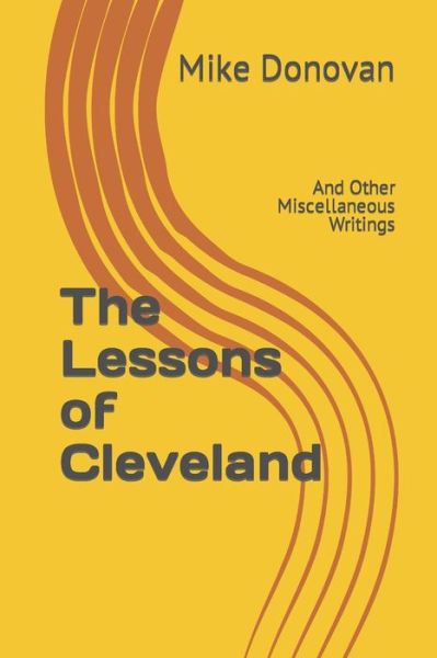 Cover for Mike Donovan · The Lessons of Cleveland: And Other Miscellaneous Writings (Paperback Book) (2020)