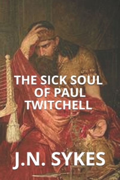 Cover for J N Sykes · The sick soul of Paul Twitchell (Paperback Book) (2020)