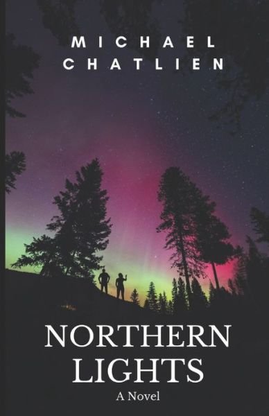 Michael Chatlien · Northern Lights (Pocketbok) (2020)