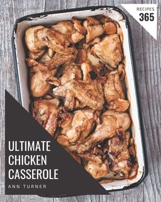 Cover for Ann Turner · 365 Ultimate Chicken Casserole Recipes (Pocketbok) (2020)