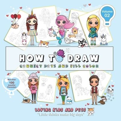 Cover for Love Art · How to draw-connect dots and fill color-loving kids and pets! (Volume 2): 8.5x8.5,92 color pages, more than 100 characters - How to Draw-Connect Dots and Fill Color-Loving Kids and Pets! (Paperback Book) (2021)