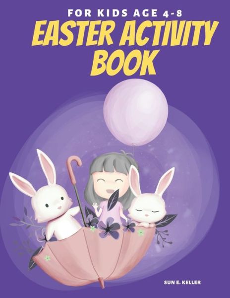 Cover for Sun E Keller · Easter Activity Book For Kids Age 4-8 (Taschenbuch) (2021)