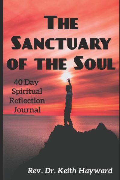 Sanctuary of the Soul - Keith Hayward - Bücher - Independently Published - 9798708210173 - 1. Februar 2021