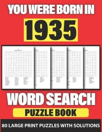 Cover for Publication ST. Bayer Publication · You Were Born In 1935: Word Search: Lonely Time Enjoying 80 Large Print Word Search Puzzles With Solutions For Adults Specially For Senior Grandpa And Grandma Who Were Born In 1935 (Paperback Book) (2021)