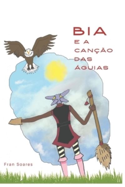 Cover for Fran Soares · Bia E a Cancao Das Aguias (Taschenbuch) (2021)