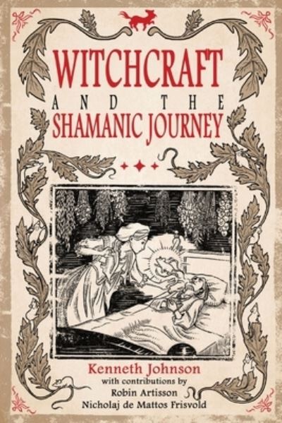 Cover for Johnson, Kenneth (Kenneth Johnson) · Witchcraft &amp; the Shamanic Journey (Paperback Book) (2023)