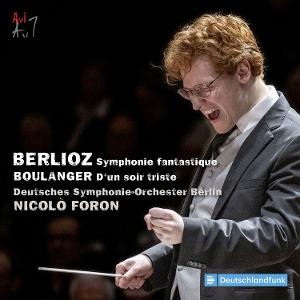 Cover for Nicolò Foron &amp; Deutsches Symphonie-Orchester Berlin · Berlioz: Symphonie Fantastique &amp; Boulanger: D'un Soir Triste (CD) (2025)