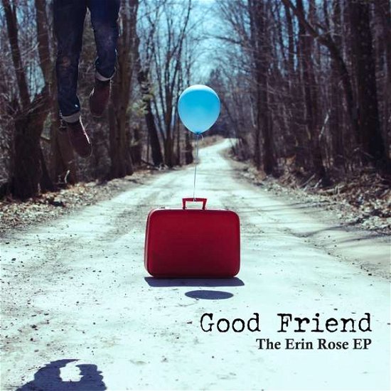 Cover for Good Friend · Erin Rose Ep (7&quot;) (2021)