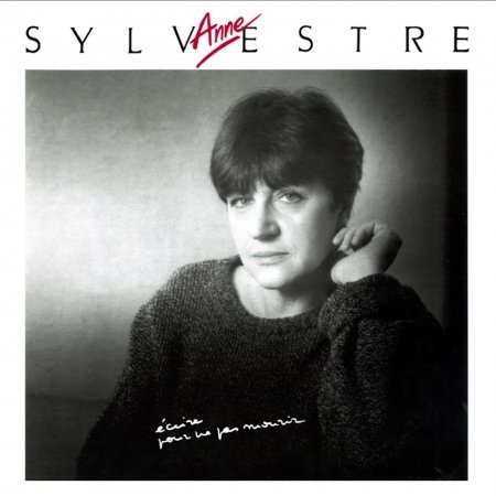 Cover for Anne Sylvestre · Ecrire Pour Ne Pas Mourir (LP) (2022)