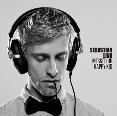 Cover for Sebastian Lind · Messed Up Happy Kid (CD) [Bonus Tracks edition] (2013)