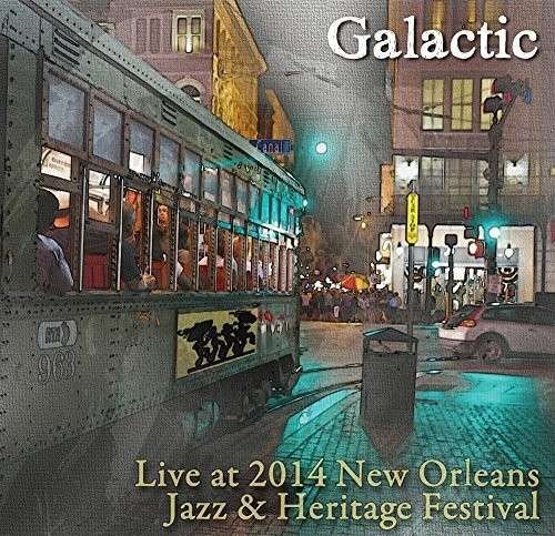 Cover for Galactic · Live at Jazz Fest 2014 (CD) (2014)