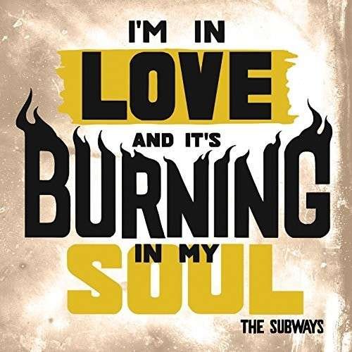 Cover for Subways · I'm in Love &amp; It's Burning in My Soul (7&quot;) (2015)