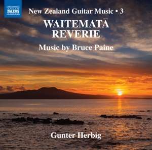 Bruce Paine: New Zealand Guitar Music. Vol. 3 - Gunter Herbig - Musik - NAXOS - 0747313412174 - 11 oktober 2019