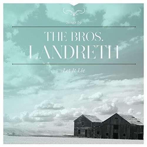 Cover for Bros Landreth · Let It Lie (CD) (2015)