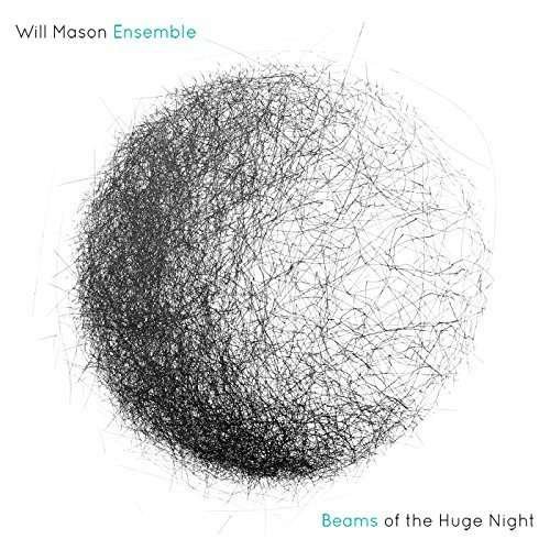 Cover for Mason / Will Mason Ensemble · Beams of the Huge Night (CD) (2015)