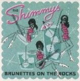 Brunettes On The Rocks - Shimmys - Music - POP THE BALLOON - 3481574204174 - June 14, 2012