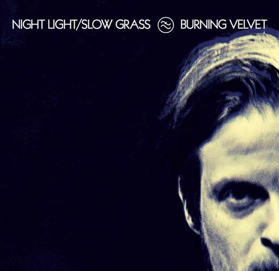 Cover for Burning Velvet · Night Long-slow Grass (Double-vinyl) (VINYL) (2017)