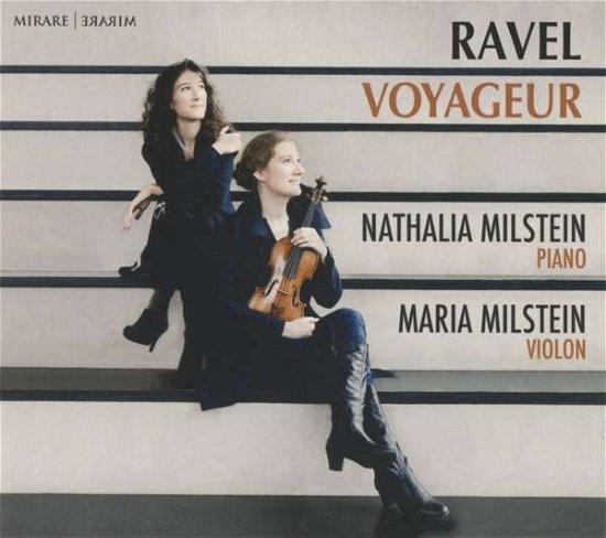 Cover for Nathalia Milstein / Maria Milstein · Ravel Voyageur (CD) (2019)