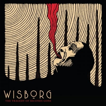 Cover for Wisborg · The Tragedy of Seconds Gone (CD) (2018)