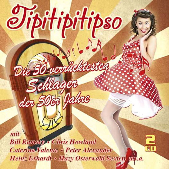 Cover for Tipitipitipso-die 50 Verrücktest (CD) (2018)