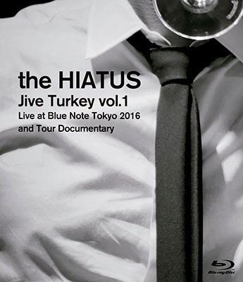 Jive Turkey Vol.1 Live at Blue Note Tokyo 2016 and Tour Documentary - The Hiatus - Music - UNIVERSAL MUSIC CORPORATION - 4988031218174 - April 5, 2017