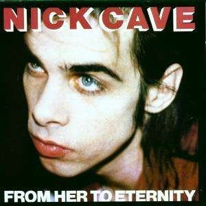 From Her to Eternity - Cave Nick - Musik - MUTE - 5016025610174 - 8. juli 1988