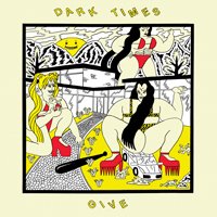 Give - Dark Times - Musikk - SHEEP CHASE RECORDS - 7041889508174 - 12. juli 2019