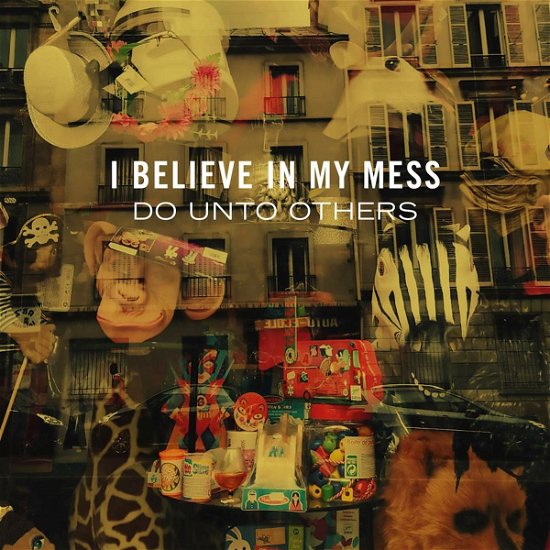 Cover for I Believe In My Mess · Do Unto Others (LP) (2020)