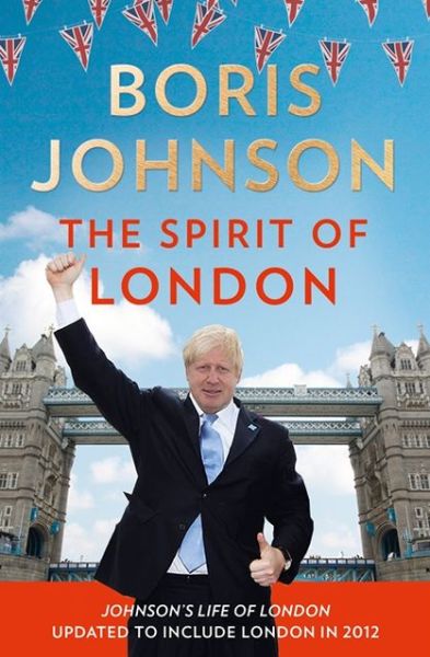 Cover for Boris Johnson · The Spirit of London (Paperback Book) (2012)