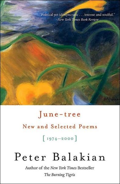 June-tree: New and Selected Poems, 1974-2000 - Peter Balakian - Kirjat - Harper Perennial - 9780060556174 - tiistai 5. lokakuuta 2004