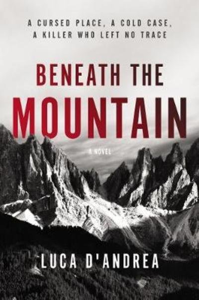 Cover for Luca D'Andrea · Beneath the Mountain: A Novel (Paperback Book) (2018)