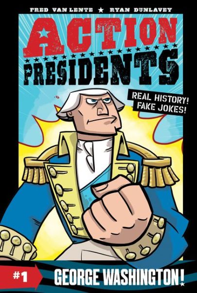 Cover for Fred Van Lente · Action Presidents #1: George Washington! - Action Presidents (Paperback Book) (2020)