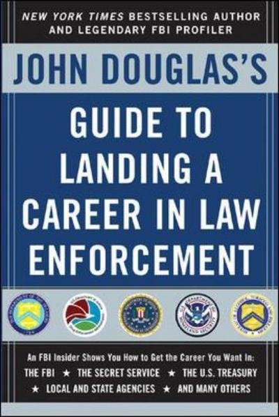 Cover for John Douglas · John Douglas's Guide to Landing a Career in Law Enforcement (Paperback Book) [Ed edition] (2004)