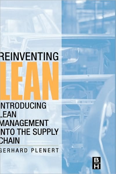 Cover for Plenert, Gerhard (President, Institute of World Class Management) · Reinventing Lean: Introducing Lean Management into the Supply Chain (Hardcover Book) (2006)