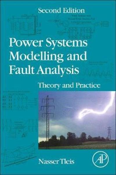 Cover for Tleis, Nasser (Vice President, Power Transmission Planning, Dubai Electricity and Water Authority) · Power Systems Modelling and Fault Analysis: Theory and Practice (Pocketbok) (2019)