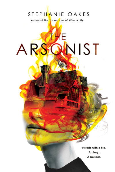 Cover for Stephanie Oakes · The Arsonist (Paperback Book) (2018)