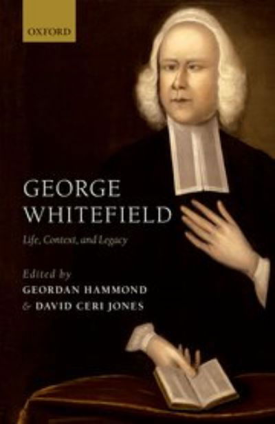 Cover for George Whitefield: Life, Context, and Legacy (Paperback Book) (2021)