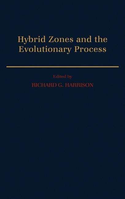 Hybrid Zones and the Evolutionary Process - Richard G. Harrison - Böcker - Oxford University Press Inc - 9780195069174 - 2 september 1993