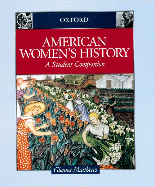 Cover for Glenna Matthews · American Women's History: a Student Companion (Student Companions to American History) (Hardcover Book) (2000)