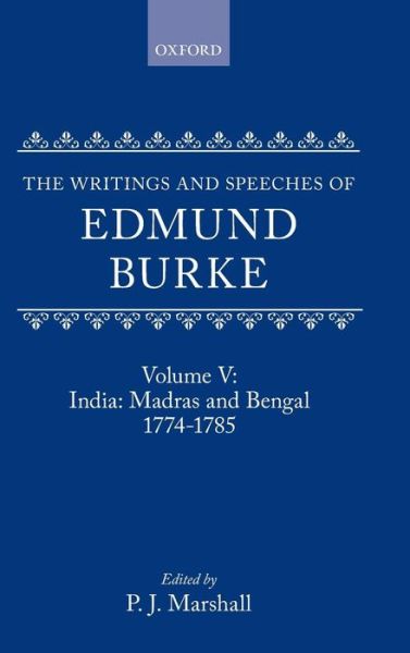 Cover for Edmund Burke · The Writings and Speeches of Edmund Burke: Volume V: India: Madras and Bengal 1774-1785 - The Writings and Speeches of Edmund Burke (Hardcover Book) (1981)