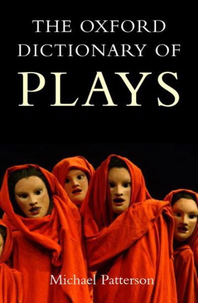 Cover for Patterson · The Oxford Dictionary of Plays (Hardcover bog) (2005)