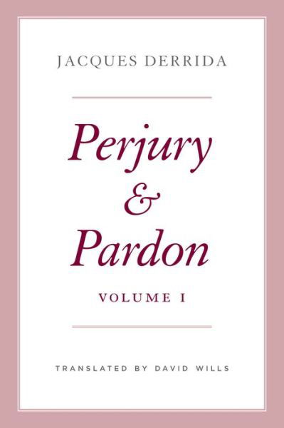 Cover for Jacques Derrida · Perjury and Pardon, Volume I - The Seminars of Jacques Derrida (Hardcover bog) (2022)