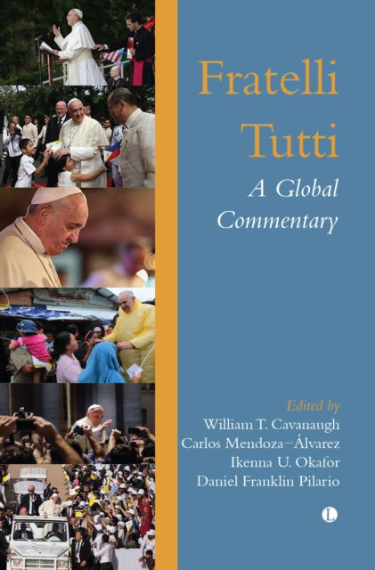 Fratelli Tutti: A Global Commentary - William Cavanaugh - Books - James Clarke & Co Ltd - 9780227180174 - October 31, 2024