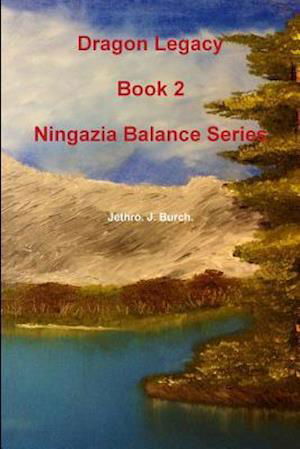 Cover for Jethro Burch · Dragon Legacy (Ningazia Balance Series) (Buch) (2017)