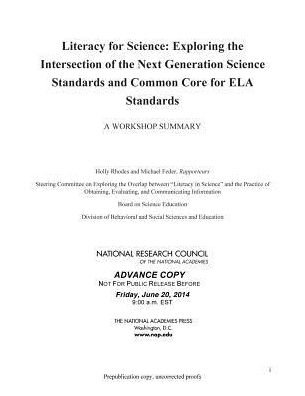 Cover for National Research Council · Literacy for Science: Exploring the Intersection of the Next Generation Science Standards and Common Core for Ela Standards: a Workshop Summary (Paperback Book) (2014)