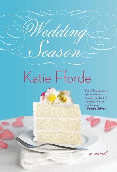 Cover for Katie Fforde · Wedding Season: a Novel (Innbunden bok) [First edition] (2010)