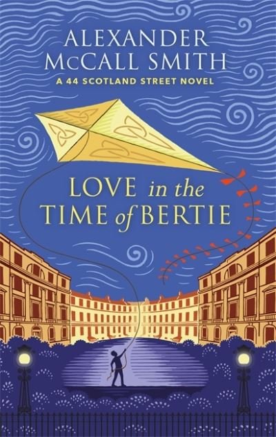 Cover for Alexander McCall Smith · Love in the Time of Bertie - 44 Scotland Street (Paperback Bog) (2022)