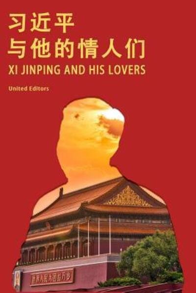 Cover for United Editors · Xi Jinping and His Lovers (Paperback Book) (2019)