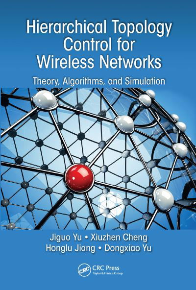 Cover for Jiguo Yu · Hierarchical Topology Control for Wireless Networks: Theory, Algorithms, and Simulation (Pocketbok) (2020)