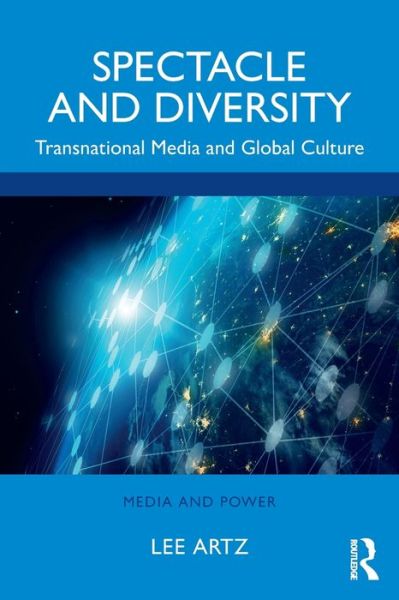 Spectacle and Diversity: Transnational Media and Global Culture - Media and Power - Lee Artz - Books - Taylor & Francis Ltd - 9780367754174 - December 31, 2021